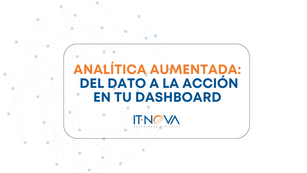 analitica-aumentada-del-dato-a-la-accion-it-nova