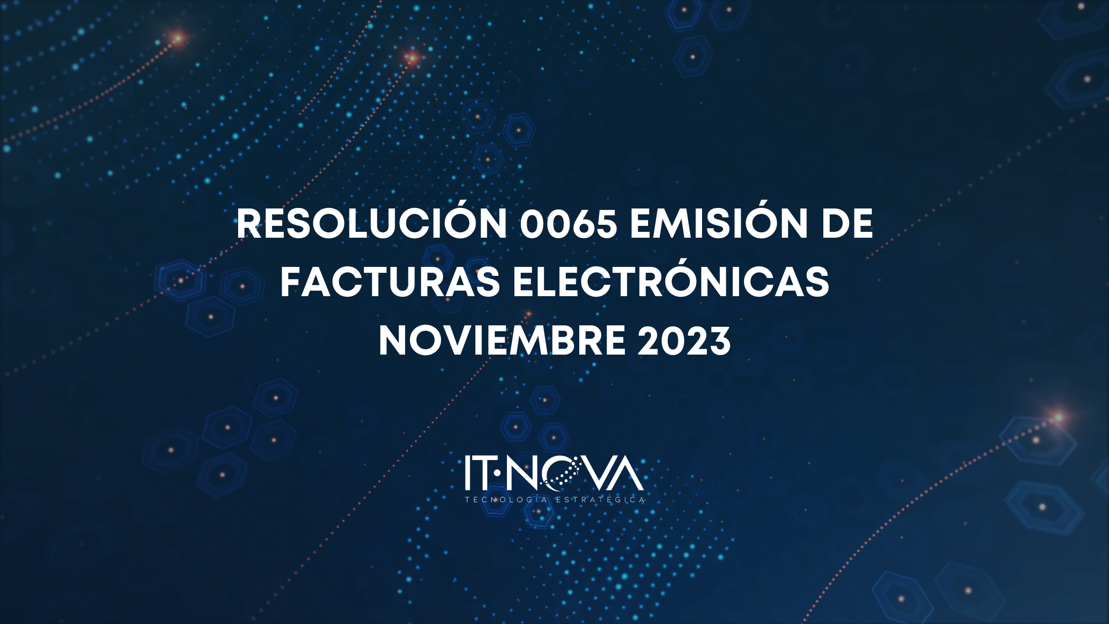 Resolución 0065 Emisión de Facturas Electrónicas Noviembre 2023 | IT-NOVA